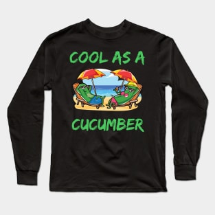 Cool As A Cucumber Beach Vacation Relaxation Long Sleeve T-Shirt